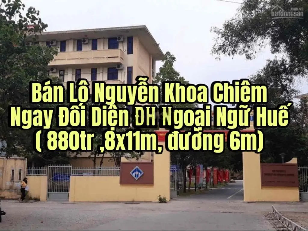 Bán Đất Nguyễn Khoa Chiêm Ngay Đối Diện ĐH Ngoại Ngữ Huế(880tr,8x11m)