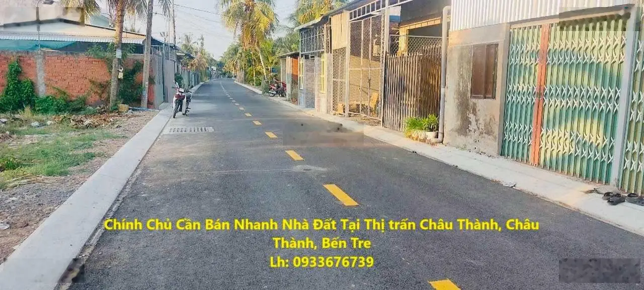 Chính Chủ Cần Bán Nhanh Nhà Đất Tại Thị trấn Châu Thành, Châu Thành, Bến Tre